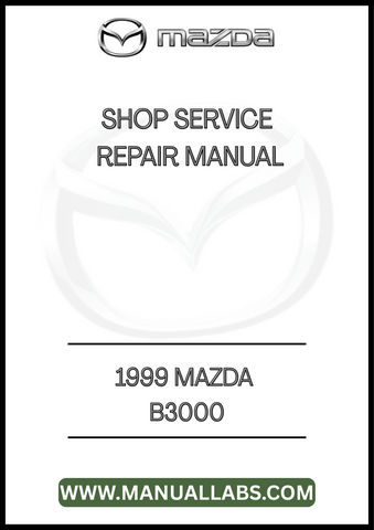 1999 MAZDA B3000 SHOP SERVICE REPAIR MANUAL - PDF