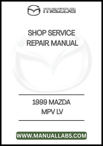 1999 MAZDA MPV LV SHOP SERVICE REPAIR MANUAL - PDF