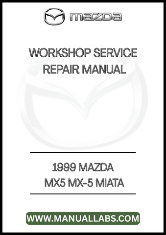 1999 MAZDA MX5 MX-5 MIATA WORKSHOP SERVICE REPAIR MANUAL - PDF