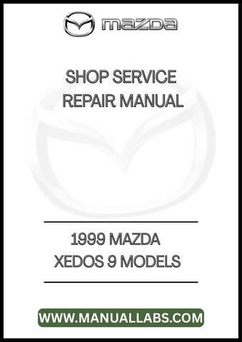 1999 MAZDA XEDOS 9 MODELS SHOP SERVICE REPAIR MANUAL - PDF