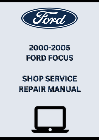 2000-2005 FORD FOCUS SHOP SERVICE REPAIR MANUAL - PDF