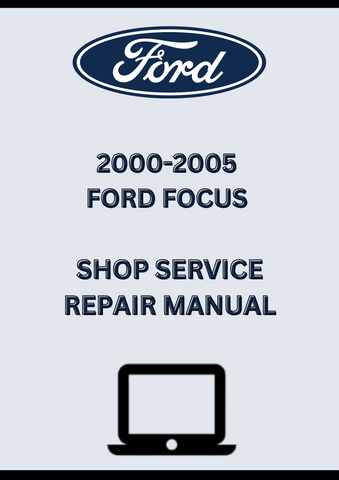 2000-2005 FORD FOCUS SHOP SERVICE REPAIR MANUAL - PDF