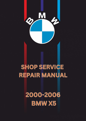 2000-2006 BMW X5 SHOP SERVICE REPAIR MANUAL - PDF