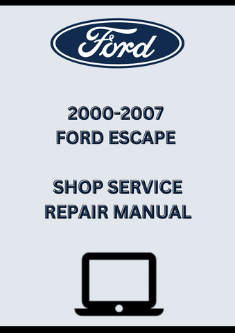 2000-2007 FORD ESCAPE SHOP SERVICE REPAIR MANUAL - PDF