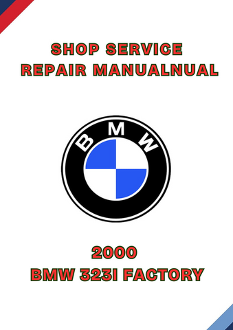 2000 BMW 323I FACTORY SHOP SERVICE REPAIR MANUAL - PDF