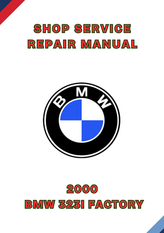 2000 BMW 323I FACTORY SHOP SERVICE REPAIR MANUAL - PDF