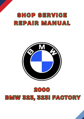 2000 BMW 323, 323I FACTORY SHOP SERVICE REPAIR MANUAL - PDF