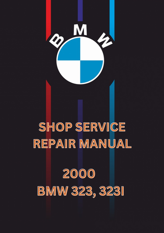 2000 BMW 323, 323I SHOP SERVICE REPAIR MANUAL - PDF 