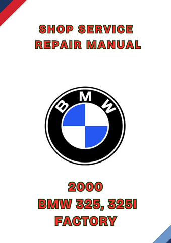 2000 BMW 325, 325I FACTORY SHOP SERVICE REPAIR MANUAL - PDF
