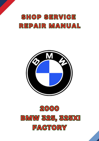 2000 BMW 325, 325XI FACTORY SHOP SERVICE REPAIR MANUAL - PDF