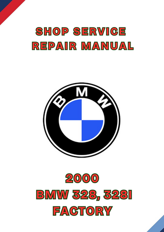 2000 BMW 328, 328I FACTORY SHOP SERVICE REPAIR MANUAL - PDF