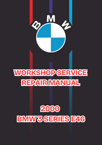 2000 BMW 3 SERIES E46 WORKSHOP SERVICE REPAIR MANUAL - PDF