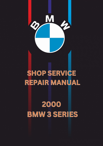 2000 BMW 3 SERIES SHOP REPAIR SERVICE MANUAL - PDF