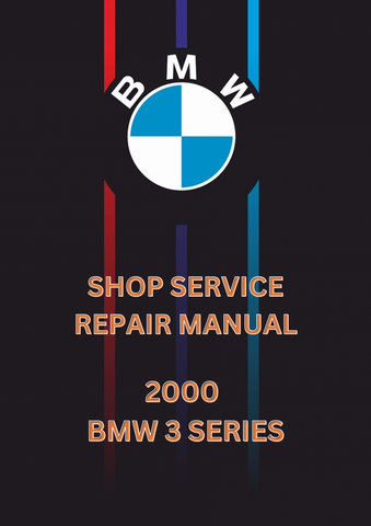 2000 BMW 3 SERIES SHOP SERVICE REPAIR MANUAL - PDF