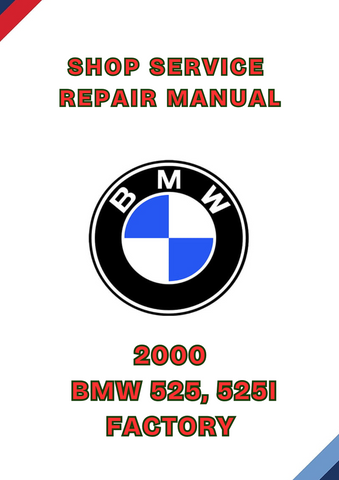 2000 BMW 525, 525I FACTORY SHOP SERVICE REPAIR MANUAL - PDF