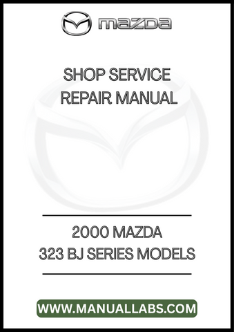 2000 MAZDA 323 BJ SERIES MODELS SHOP SERVICE REPAIR MANUAL - PDF
