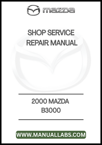 2000 MAZDA B3000 SHOP SERVICE REPAIR MANUAL - PDF