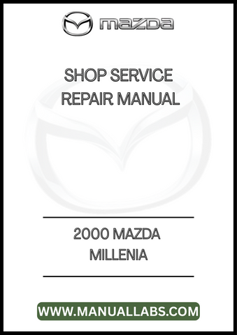 2000 MAZDA MILLENIA SHOP SERVICE REPAIR MANUAL - PDF