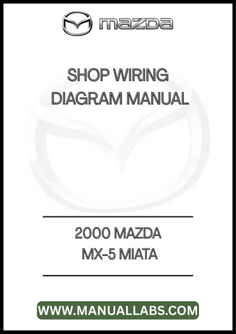 2000 MAZDA MX-5 MIATA SHOP WIRING DIAGRAM MANUAL - PDF