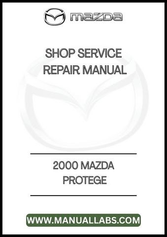 2000 MAZDA PROTEGE SHOP SERVICE REPAIR MANUAL - PDF