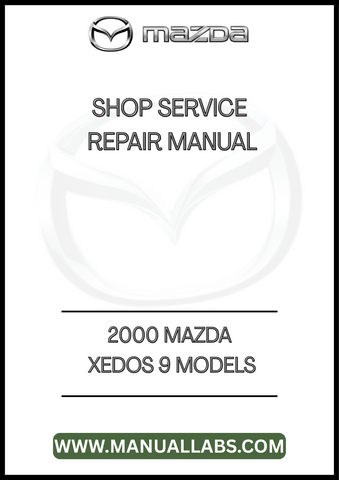 2000 MAZDA XEDOS 9 MODELS SHOP SERVICE REPAIR MANUAL - PDF