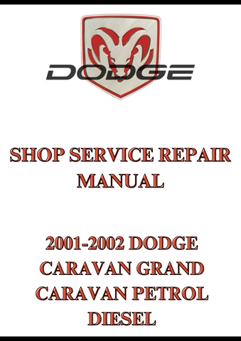 2001-2002 DODGE CARAVAN GRAND CARAVAN PETROL DIESEL SHOP SERVICE REPAIR MANUAL - PDF