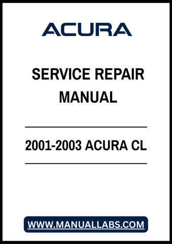 2001-2003 ACURA CL SERVICE REPAIR MANUAL – PDF FILE