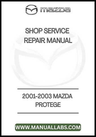 2001-2003 MAZDA PROTEGE SHOP SERVICE REPAIR MANUAL - PDF