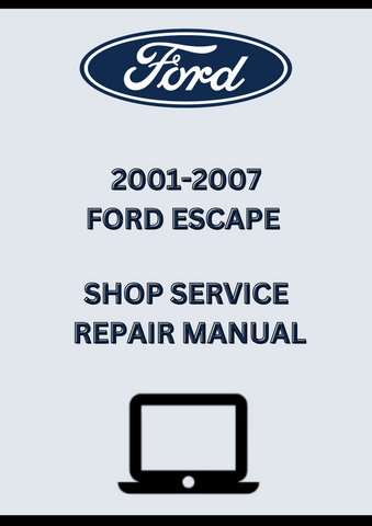 2001-2007 FORD ESCAPE SHOP SERVICE REPAIR MANUAL - PDF 