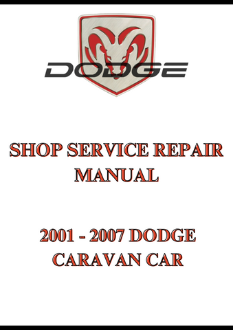 2001 - 2007 DODGE CARAVAN CAR SHOP SERVICE REPAIR MANUAL - PDF