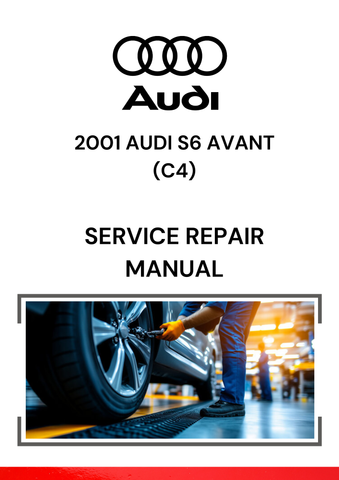The 2001 Audi S6 Avant (C4) Service Repair Manual is a detailed, comprehensive guide specifically for servicing and maintaining the 2001 Audi S6 Avant (C4)