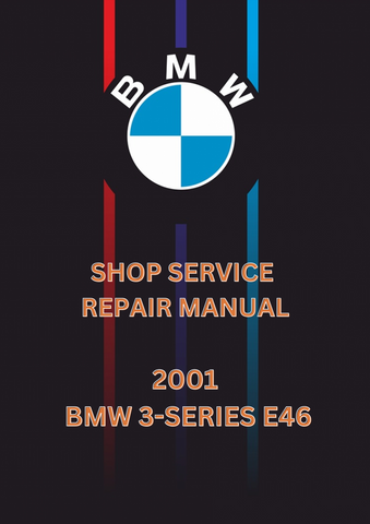 2001 BMW 3-SERIES E46 SHOP SERVICE REPAIR MANUAL - PDF