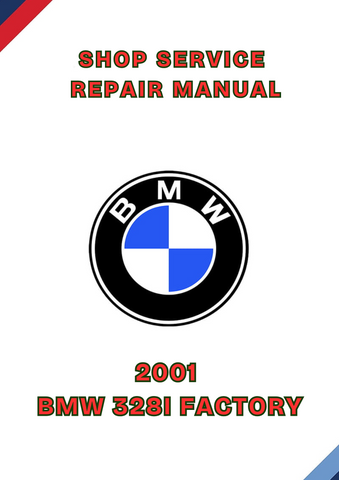 2001 BMW 328I FACTORY SHOP SERVICE REPAIR MANUAL - PDF