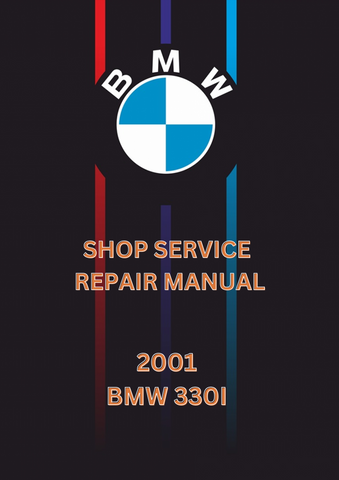 2001 BMW 330I SHOP SERVICE REPAIR MANUAL - PDF