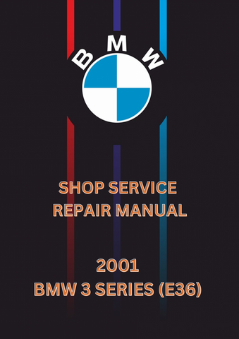 2001 BMW 3 SERIES (E36) SHOP SERVICE REPAIR MANUAL - PDF