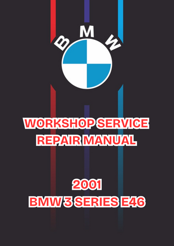 2001 BMW 3 SERIES E46 WORKSHOP REPAIR SERVICE MANUAL - PDF