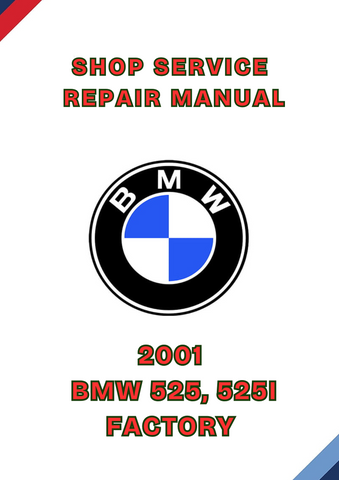 2001 BMW 525, 525I FACTORY SHOP SERVICE REPAIR MANUAL - PDF