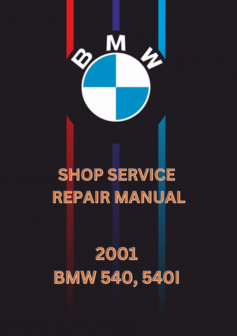 2001 BMW 540, 540I SHOP SERVICE REPAIR MANUAL - PDF