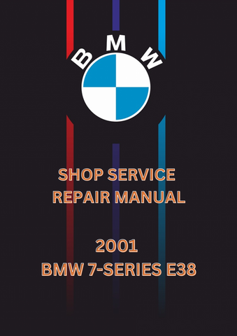 2001 BMW 7-SERIES E38 SHOP SERVICE REPAIR MANUAL - PDF