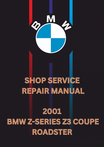 2001 BMW Z-SERIES Z3 COUPE ROADASTER SHOP SERVICE REPAIR MANUAL - PDF