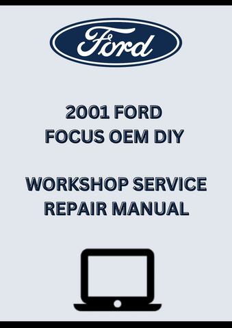 2001 FORD FOCUS OEM DIY WORKSHOP SERVICE REPAIR MANUAL - PDF