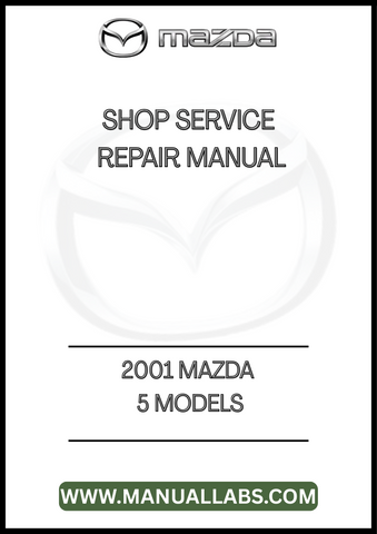 2001 MAZDA5 MODELS SHOP SERVICE REPAIR MANUAL - PDF