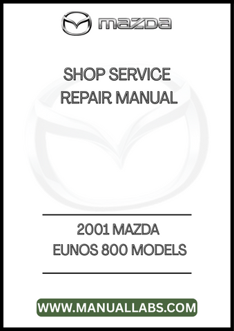 2001 MAZDA EUNOS 800 MODELS SHOP SERVICE REPAIR MANUAL - PDF