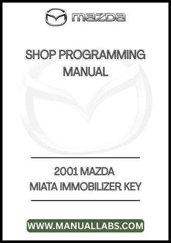2001 MAZDA MIATA IMMOBILIZER KEY SHOP PROGRAMMING MANUAL - PDF