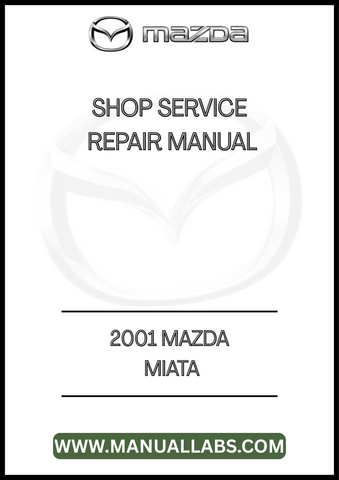 2001 MAZDA MIATA SHOP SERVICE REPAIR MANUAL - PDF