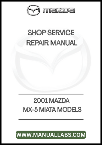 2001 MAZDA MX-5 MIATA MODELS SHOP SERVICE REPAIR MANUAL - PDF