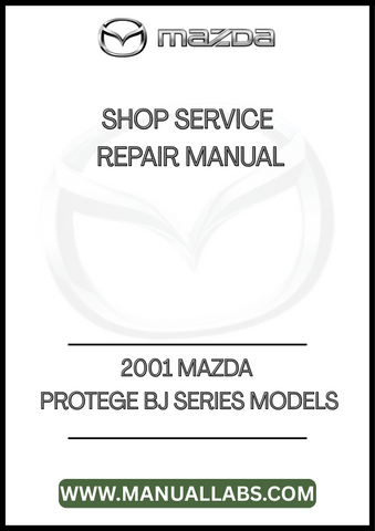 2001 MAZDA PROTEGE BJ SERIES MODELS SHOP SERVICE REPAIR MANUAL - PDF