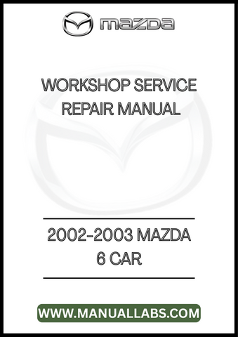 2002-2003 MAZDA 6 CAR WORKSHOP REPAIR SERVICE MANUAL - PDF