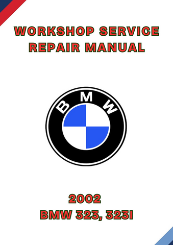 2002 BMW 323, 323I WORKSHOP REPAIR SERVICE MANUAL - PDF