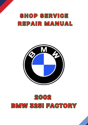 2002 BMW 325I FACTORY SHOP SERVICE REPAIR MANUAL - PDF